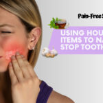 Pain-Free Smiles_ Using Household Items to Naturally Stop Toothaches